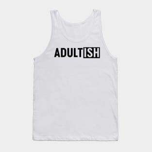 Adultish Tank Top